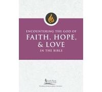 Encountering The God Of Faith, Hope, And Love In The Bible Paperback Book By George M. Smiga