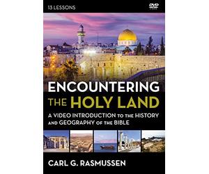 Encountering the Holy Land: A Video Introduction to the History and Geography of the Bible, 13 Sessions