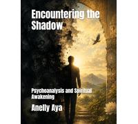 Encountering the Shadow: Psychoanalysis and Spiritual Awakening