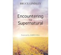 Encountering the Supernatural