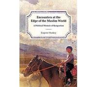 Encounters At The Edge Of The Muslim World