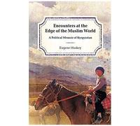Encounters At The Edge Of The Muslim World