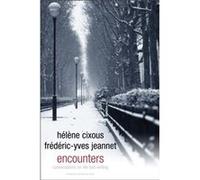 Encounters by Cixous & Helene Centre de Recherches en Etudes Feminines at Paris VIII University & France Cixous Helene Centre de Recherches en Etudes Feminines at Paris VIII University France (Auteur)