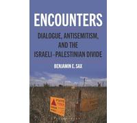 Encounters: Dialogue, Antisemitism, and the Israeli-Palestinian Divide