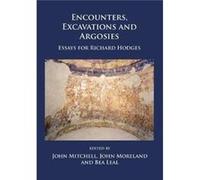 Encounters Excavations & Argosies John Moreland, John Mitchell, Bea Leal (Auteur)