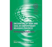 Encounters Of Body And Soul In Contemporary Religious Practices