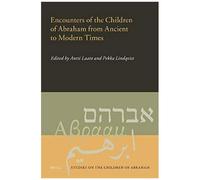 Encounters Of The Children Of Abraham From Ancient To Modern Times