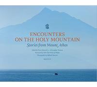 Encounters On The Holy Mountain: Stories From Mount Athos
