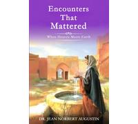 Encounters That Mattered: When Heaven Meets Earth
