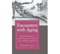 Encounters with Aging: Mythologies of Menopause in Japan and North America