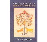 Encounters with BiblicalTheology John J. Collins (Auteur)