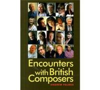 Encounters with British Composers by Andrew Royalty Account Palmer Andrew Palmer (Auteur)