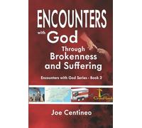 Encounters with God Through Brokenness and Suffering: Encounters with God Book 2