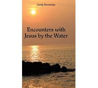 Encounters With Jesus By The Water