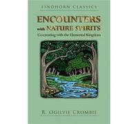 Encounters with Nature Spirits by R. Ogilvie Crombie Inconnu (Auteur)