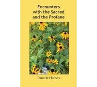 Encounters With The Sacred And The Profane
