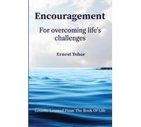 Encouragement for Overcoming Life's Challenges: Lessons Learned from the Book of Life