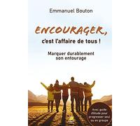 Encourager c’est l’affaire de tous ! Marquer durablement son entourage