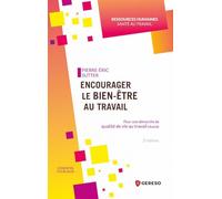 Encourager le bien-être au travail: Pour une démarche de qualité de vie au travail réussie