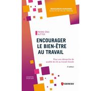 Encourager le bien-être au travail Pour une démarche de qualité de vie au travail réussie - Pierre-Eric Sutter - Gereso Eds - broché - Etude