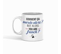 Encre et créations Mug céramique - Comment ça merde alors ? But alors you are French ?