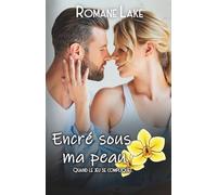 Encré sous ma peau - Tome 7: Quand le jeu se complique...