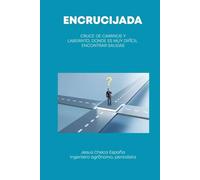 Encrucijada: Cruce de caminos y laberinto, donde es muy difícil encontrar salidas