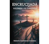 Encrucijada: Volumen 1: El Comienzo