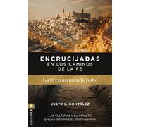 Encrucijadas en los caminos de la fe: La fe en un mundo judío: Las culturas y su impacto en la historia del cristianismo
