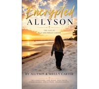 Encrypted Allyson: The Life of Allyson and Shelly Carter