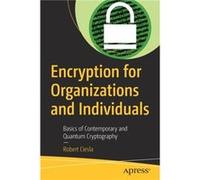 Encryption for Organizations and Individuals by Robert Ciesla Robert Ciesla (Auteur)