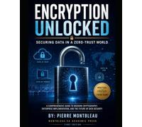 Encryption Unlocked: Securing Data in a Zero-Trust World