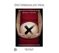 Encterrada en vida: ¿Dejar morir es lo mismo que matar? Tanto monta - monta tanto. ¿Una historia del desprecio por la vida?