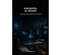 Encuentra al Hacker: Un misterio de logica para rastrear una intrusion digital