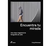 Encuentra tu mirada: Una clase magistral de fotografía de calle