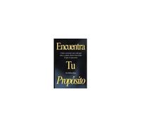 Encuentra Tu Propósito: Cómo Construir Una Vida Que Ames Y Ganar Dinero Haciendo Lo Que Te Apasiona (Spanish Edition)