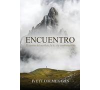 Encuentro: El camino del sacrificio, la fe y la transformación