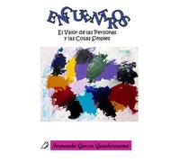 Encuentros: El Valor de las Personas y las Cosas Simples
