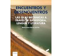 Encuentros y desencuentros. Las Islas Británicas a través de su historia, lengua y literatura