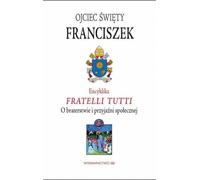 Encyclique Fratelli tutti. Sur la fraternité et l'amitié sociale - Papst Franziskus (Literatur, Religion auf Polnisch)