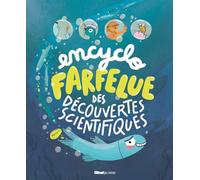 Encyclo farfelue des découvertes scientifiques