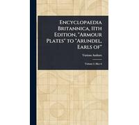 Encyclopaedia Britannica, 11th Edition, "Armour Plates" to "Arundel, Earls Of"