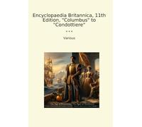 Encyclopaedia Britannica, 11th Edition, "Columbus" to "Condottiere"