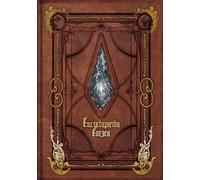 Encyclopaedia Eorzea The World of Final Fantasy XIV by Square Enix Square Enix (Auteur)