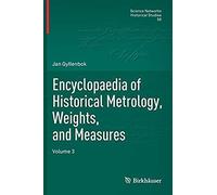Encyclopaedia Of Historical Metrology, Weights, And Measures