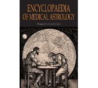 Encyclopaedia Of Medical Astrology
