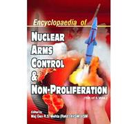 Encyclopaedia Of Nuclear Arms Control And Non-Proliferation, 5 Volume Set