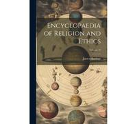Encyclopaedia Of Religion And Ethics; Volume 10