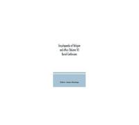Encyclopaedia Of Religion And Ethics (Volume Iii) Burial-Confessions