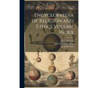 Encyclopaedia Of Religion And Ethics Volume Index